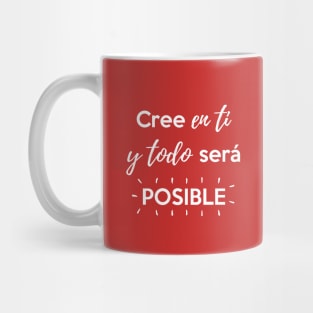 Cree en ti y todo será posible Mug